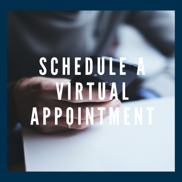 Schedule A Virtual Appointment